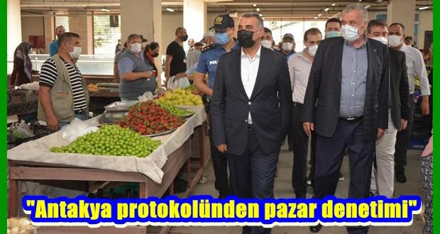 “Antakya protokolünden pazar denetimi”