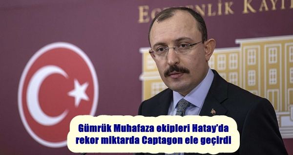 Gümrük Muhafaza ekipleri Hatay’da rekor miktarda Captagon ele geçirdi