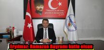 Eryılmaz: Ramazan Bayramı kutlu olsun