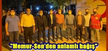 “Memur-Sen’den anlamlı bağış”