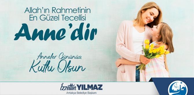 BAŞKAN YILMAZ; “ALLAH’IN RAHMETİNİN EN GÜZEL TECELLİSİ ANNEDİR.”