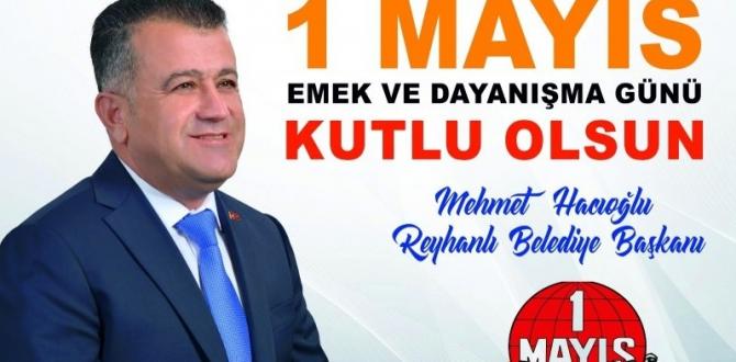 Hacıoğlu: 1 Mayıs Emek ve Dayanışma Günü kutlu olsun