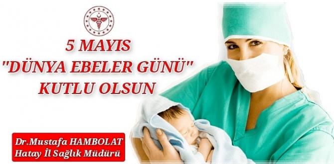 HAMBOLAT: EBELERİMİZE GÖREVLERİNDE BAŞARILAR DİLİYORUM