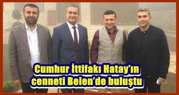 Cumhur İttifakı Hatay’ın cenneti Belen’de buluştu