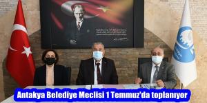Antakya Belediye Meclisi 1 Temmuz’da toplanıyor
