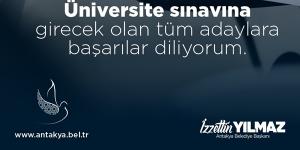 YILMAZ:  “ÜNİVERSİTE SINAVINA GİRECEK ÖĞRENCİLERİMİZE BAŞARILAR DİLİYORUM.”