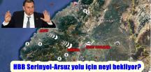 HBB Serinyol-Arsuz yolu için neyi bekliyor?