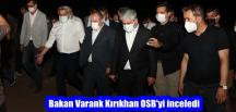 Bakan Varank Kırıkhan OSB’yi inceledi