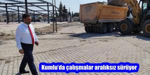 Kumlu’da çalışmalar aralıksız sürüyor