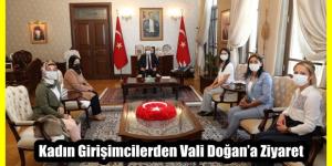 Kadın Girişimcilerden Vali Doğan’a Ziyaret