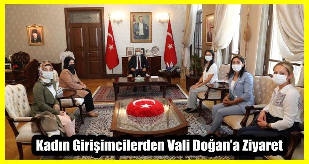 Kadın Girişimcilerden Vali Doğan’a Ziyaret