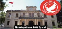 Afrin’de patlama: 1 ölü, 2 yaralı
