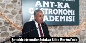 Şırnaklı öğrenciler Antakya Bilim Merkezi’nde
