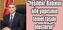 “Yeşildal: Babalar aile yapısının temel taşını oluşturur”