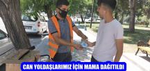 CAN YOLDAŞLARIMIZ İÇİN MAMA DAĞITILDI