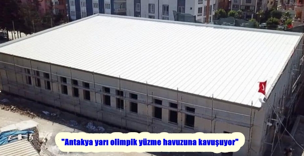 “Antakya yarı olimpik yüzme havuzuna kavuşuyor”