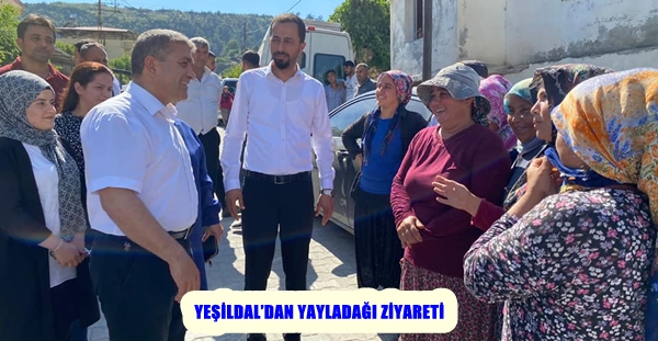 YEŞİLDAL’DAN YAYLADAĞI ZİYARETİ