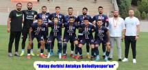 “Hatay derbisi Antakya Belediyespor’un”