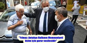 “Yılmaz: Antakya Halkının Memnuniyeti bizim için gurur vesilesidir”