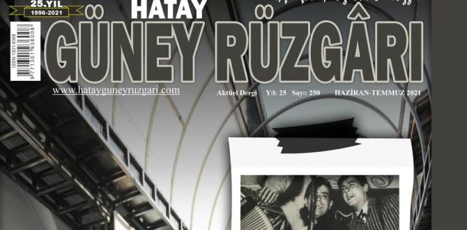 Hatay Güney Rüzgârı Dergisi’nin yeni sayısı çıktı