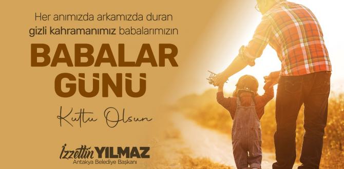 BAŞKAN YILMAZ’DAN BABALAR GÜNÜ MESAJI