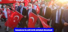 İskenderun’da milli birlik yürüyüşü düzenlendi