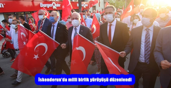 İskenderun’da milli birlik yürüyüşü düzenlendi