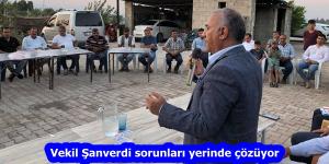 Vekil Şanverdi sorunları yerinde çözüyor