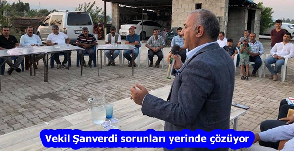 Vekil Şanverdi sorunları yerinde çözüyor