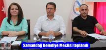 Samandağ Belediye Meclisi toplandı