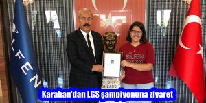 Karahan’dan LGS şampiyonuna ziyaret