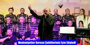 Medeniyetler Korosu Şehitlerimiz İçin Söyledi