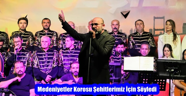 Medeniyetler Korosu Şehitlerimiz İçin Söyledi