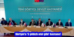 Dörtyol’a ‘5 yıldızlı otel gibi’ hastane!