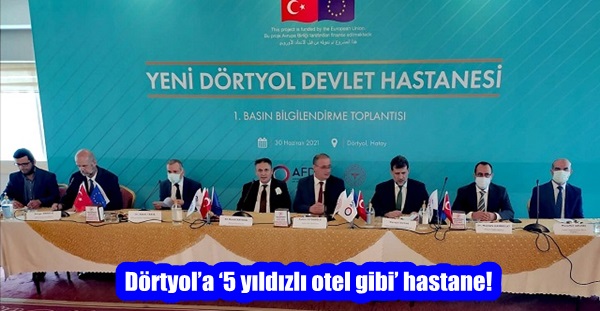 Dörtyol’a ‘5 yıldızlı otel gibi’ hastane!