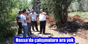 Hassa’da çalışmalara ara yok