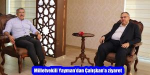 Milletvekili Yayman’dan Çalışkan’a ziyaret