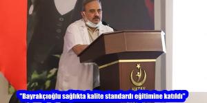 “Bayrakçıoğlu sağlıkta kalite standardı eğitimine katıldı”