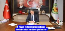 Yavuz: 15 Temmuz demokrasi tarihine altın harflerle yazılmıştır”