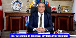 Gül: 15 Temmuz’da hâkimiyet kayıtsız şartsız milletindi