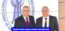 “Başkan Teksöz esnafın sorunları için Ankara’da”