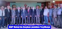 BBP Hatay’da Başkan yeniden Yeşilkaya