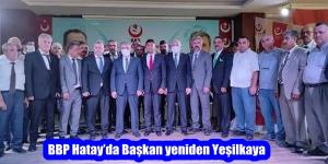 BBP Hatay’da Başkan yeniden Yeşilkaya