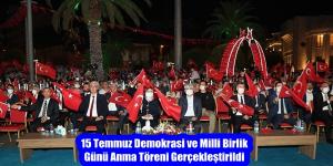 15 Temmuz Demokrasi ve Milli Birlik Günü Anma Töreni Gerçekleştirildi