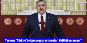 Yayman: “Türkiye’de kamuoyu araştırmaları kirliliği yaşanıyor”