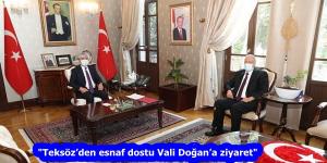 “Teksöz’den esnaf dostu Vali Doğan’a ziyaret”