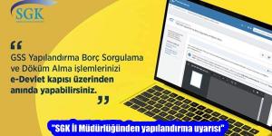 “SGK İl Müdürlüğünden yapılandırma uyarısı”