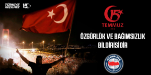 Bayrakdar: 15 Temmuz özgürlük ve bağımsızlık bildirisidir