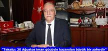 “Teksöz: 30 Ağustos iman gücüyle kazanılan büyük bir zaferdir”