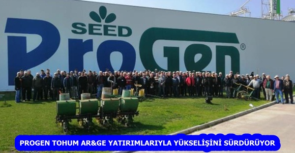 PROGEN TOHUM AR&GE YATIRIMLARIYLA YÜKSELİŞİNİ SÜRDÜRÜYOR